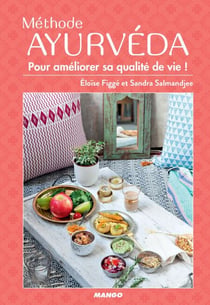 Méthode ayurvéda - Pour améliorer sa qualité de vie !