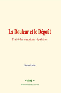 Les bases psychologiques de la sociologie et le principe du phénomène social - Traité des émotions répulsives