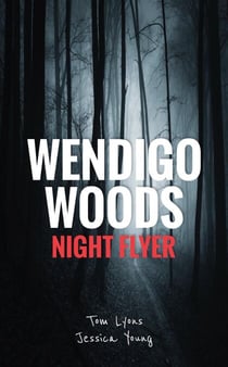 Wendigo Woods: Night Flyer - Wendigo Woods, #3