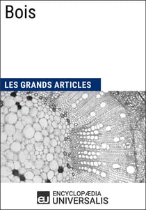Bois - Les Grands Articles d'Universalis