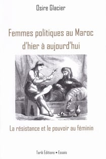 Femmes politiques au Maroc d'hier à aujourd'hui - Portraits de figures politiques, rebelles et militantes