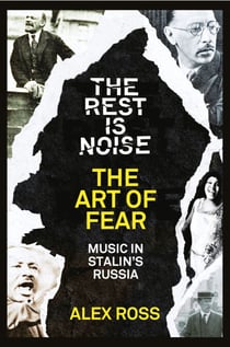 The Rest Is Noise Series: The Art of Fear - Music in Stalin’s Russia