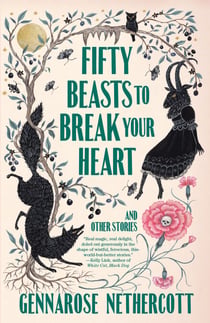 Fifty Beasts to Break Your Heart - And Other Stories