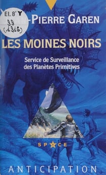 Service de surveillance des planètes primitives (31) - Les Moines noirs