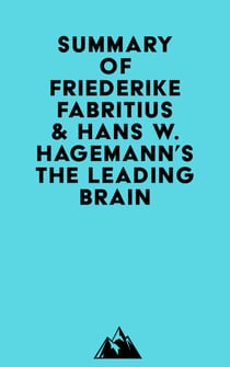 Summary of Friederike Fabritius & Hans W. Hagemann's The Leading Brain