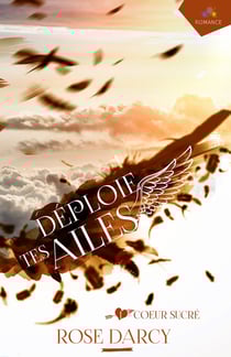 Cœur sucré - Déploie tes ailes, T1