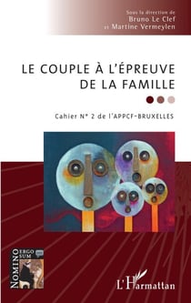 Le couple à l'épreuve de la famille - cahier n°2 de l'APPCF-Bruxelles