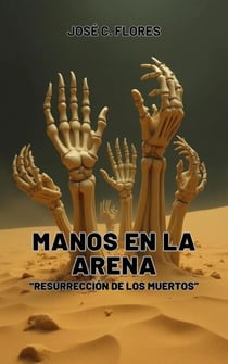 Manos de Arena “Resurrección de los Muertos"
