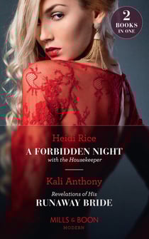 A Forbidden Night With The Housekeeper / Revelations Of His Runaway Bride - A Forbidden Night with the Housekeeper / Revelations of His Runaway Bride
