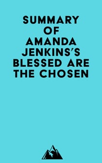 Summary of Amanda Jenkins's Blessed Are the Chosen