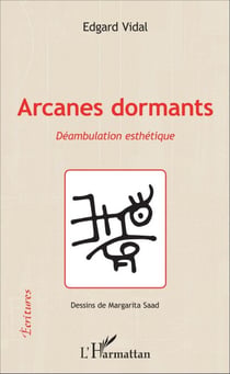 Arcanes dormants - Déambulation esthétique