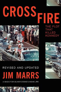Crossfire - The Plot That Killed Kennedy