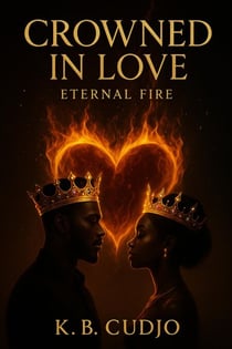 Crowned in Love: Eternal Fire - Crowned in Love, #1