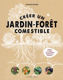 Créer un jardin-forêt comestible