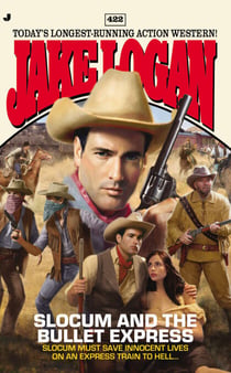Slocum #422 - Slocum and the Bullet Express