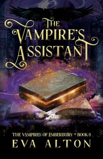The Vampire's Assistant: A Paranormal Vampire and Witch Women's Fiction Romance - The Vampires of Emberbury, #0