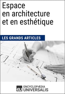 Espace en architecture et en esthétique - Les Grands Articles d'Universalis