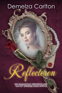 Reflecteren: Een Romantasy Hervertelling van het Sprookje Sneeuwwitje - Middeleeuwse Sprookjesromantische serie, #16