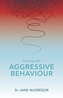 Coping with Aggressive Behaviour - Managing Difficult People