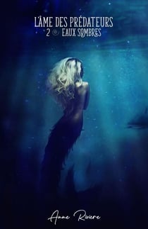L'Âme des prédateurs, tome 2 - Eaux sombres