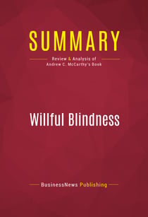 Summary: Willful Blindness - Review and Analysis of Andrew C. McCarthy's Book