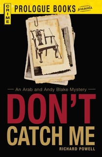 Don't Catch Me - An Arab and Andy Blake Mystery