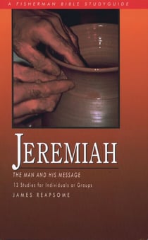 Jeremiah - The Man and His Message