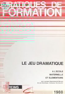 Le Jeu dramatique à l'école - Maternelle et élémentaire