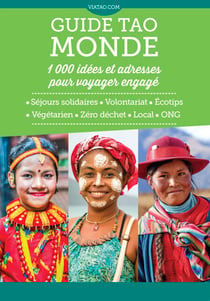 Guide Tao Monde - 1 000 idées et adresses pour voyager engagé