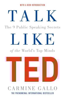 Talk Like TED - The 9 Public Speaking Secrets of the World's Top Minds