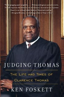 Judging Thomas - The Life and Times of Clarence Thomas