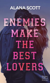 Enemies Make the Best Lovers - Par l'autrice aux 10 millions de lecteurs sur Wattpad