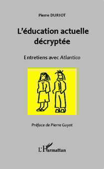 L'éducation actuelle décryptée - Entretiens avec Atlantico