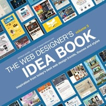The Web Designer's Idea Book, Volume 3 - Inspiration from Today's Best Web Design Trends, Themes and Styles