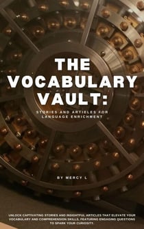 "The Vocabulary Vault: Stories and Articles for Language Enrichment"