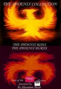The Phoenix Collection: The Phoenix Rises and The Phoenix Burns - Spontaneous Choices, #33