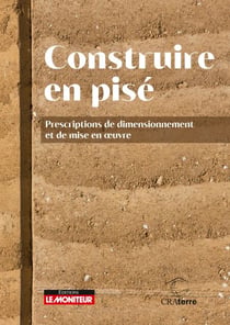Construire en pisé - Prescriptions de dimensionnement et de mise en oeuvre