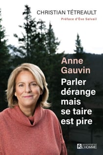 Anne Gauvin, parler dérange mais se taire est pire - ANNE GAUVIN, PARLER DERANGE MAIS.. [NUM]