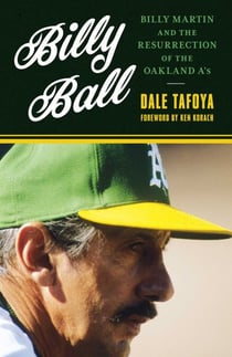 Billy Ball - Billy Martin and the Resurrection of the Oakland A's