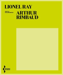 Arthur Rimbaud - Présentation et anthologie