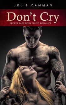 Don't Cry - Secret Baby Dark Mafia Romance - Mob Love, #8