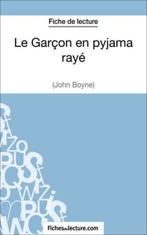 Le Garçon en pyjama rayé de John Boyne (Fiche de lecture) - Analyse complète de l'oeuvre