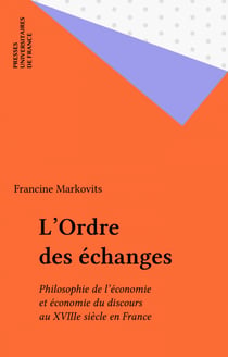 L'Ordre des échanges - Philosophie de l'économie et économie du discours au XVIIIe siècle en France