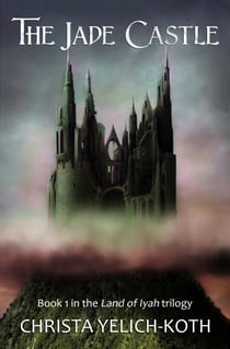 The Jade Castle - Land of Iyah, #1