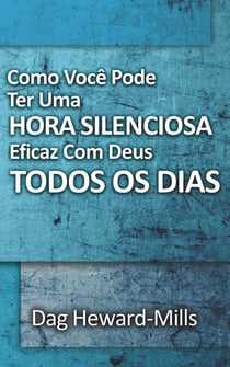 Como Você Pode Ter Uma Hora Silenciosa Eficaz Com Deus Todos Os Dias