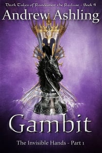 The Invisible Hands - Part 1: Gambit - Dark Tales of Randamor the Recluse, #4