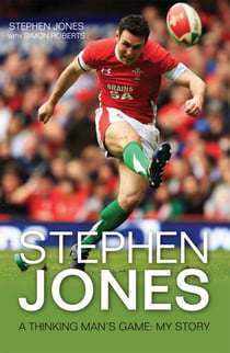 Stephen Jones - A Thinking Man's Game: My Story