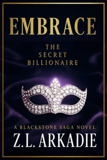 Embrace: A Blackstone Saga Novel - The Secret Billionaire, #2