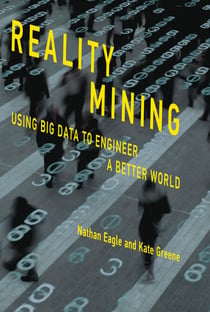 Reality Mining - Using Big Data to Engineer a Better World