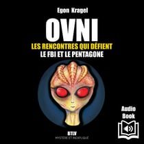 OVNI. Les rencontres qui défient le FBI et le Pentagone